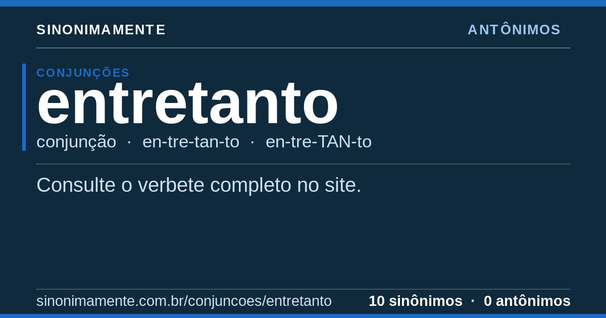 Antônimos de entretanto: cartão do verbete com 10 sinônimos