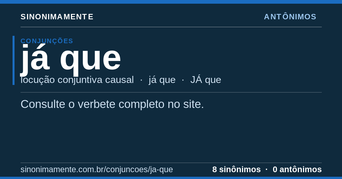 Antônimos de já que: cartão do verbete com 8 sinônimos