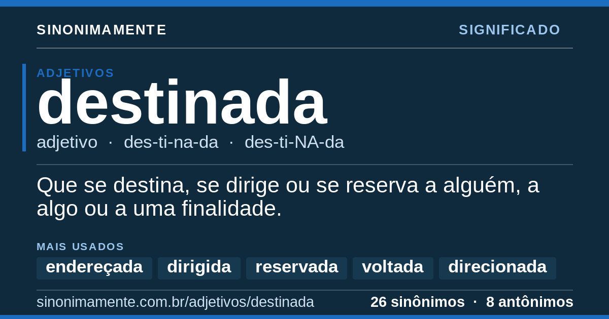 Significado de destinada: cartão do verbete com 26 sinônimos