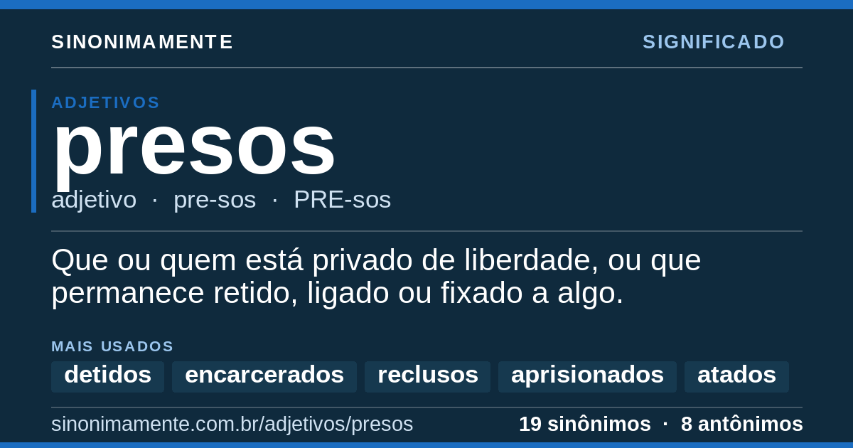 Significado de presos: cartão do verbete com 19 sinônimos