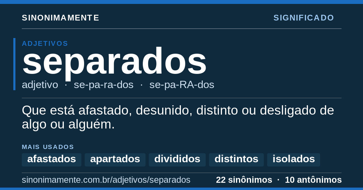 Significado de separados: cartão do verbete com 22 sinônimos